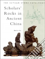 Scholars Rocks in Ancient China