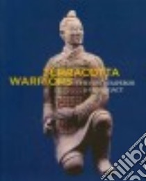 Terracotta Warriors libro in lingua di Lai Guolong, Steinhardt Nancy Shatzman, Chong Alan, Wang Selana Shen, Shuyi Kan