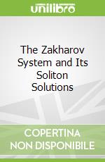 The Zakharov System and Its Soliton Solutions