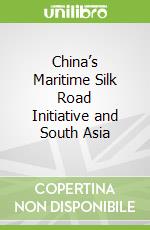 China’s Maritime Silk Road Initiative and South Asia