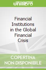 Financial Institutions in the Global Financial Crisis