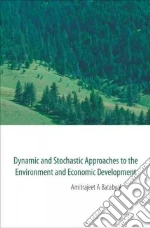 Dynamic and Stochastic Approaches to the Environment and Economic Development
