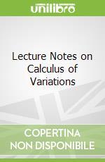 Lecture Notes on Calculus of Variations