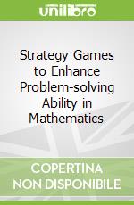 Strategy Games to Enhance Problem-solving Ability in Mathematics