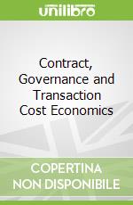 Contract, Governance and Transaction Cost Economics