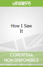 How I Saw It