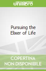 Pursuing the Elixer of Life
