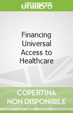 Financing Universal Access to Healthcare