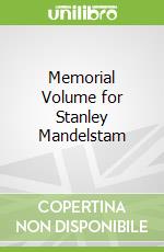 Memorial Volume for Stanley Mandelstam