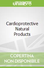 Cardioprotective Natural Products