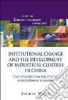 Institutional Change and the Development of Industrial Clusters in China libro str