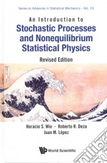 An Introduction to Stochastic Processes and Nonequilibrium Statical Physics libro in lingua di Wio Horacio S., Deza Roberto R., Lopez Juan M.