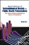 Applications of Epidemiological Models to Public Health Policymaking libro str