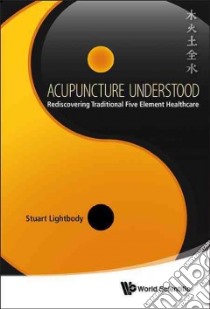 Acupuncture Understood libro in lingua di Lightbody Stuart
