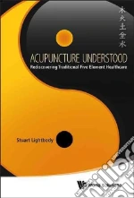 Acupuncture Understood