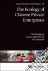 The Ecology of Chinese Private Enterprises libro str
