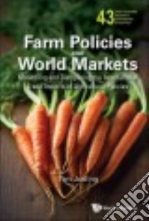 Farm Policies and World Markets libro in lingua di Josling Tim