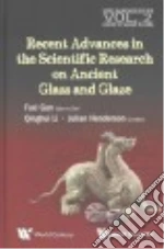 Recent Progress of Scientific Research on Ancient Glass and Glaze