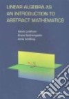 Linear Algebra As an Introduction to Abstract Mathematics libro str