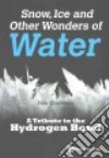 Snow, Ice and Other Wonders of Water libro str