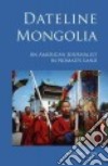 Dateline Mongolia libro str