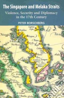 The Singapore and Melaka Straits libro in lingua di Borschberg Peter