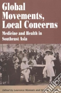 Global Movements, Local Concerns libro in lingua di Monnais Laurence (EDT), Cook Harold J. (EDT)