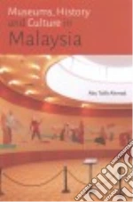 Museums, History and Culture in Malaysia
