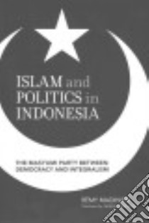 Islam and Politics in Indonesia libro in lingua di Madinier Remy, Desmond Jeremy (TRN)