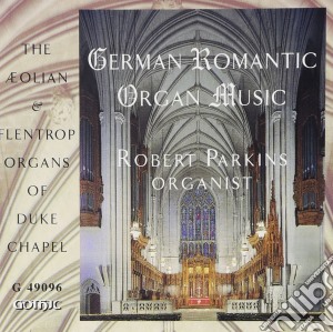 Parkins Robert - German Romantic Organ Music cd musicale di Gothic