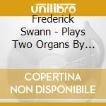 Frederick Swann - Plays Two Organs By Reuter cd