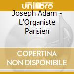 Joseph Adam - L'Organiste Parisien cd