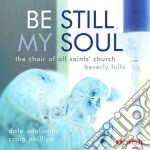 Choir Of All Saints - Be Still, My Soul