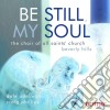 Choir Of All Saints - Be Still, My Soul cd