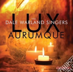 Warland Singers Dale - Dale Warland Singers: Lux Aurumque cd musicale di Gothic