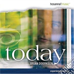Brian Doerksen - Today cd musicale di Brian Doerksen