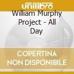 William Murphy Project - All Day cd