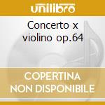 Concerto x violino op.64 cd musicale di Felix Mendelssohn