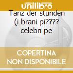Tanz der stunden (i brani pi???? celebri pe cd