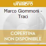 Marco Giommoni - Traci cd musicale di Marco Giommoni
