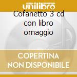 Cofanetto 3 cd con libro omaggio cd
