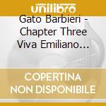 Gato Barbieri - Chapter Three Viva Emiliano Zapata cd