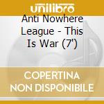 Anti Nowhere League - This Is War (7