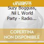 Suzy Bogguss, Nil L World Party - Radio Free Music cd