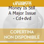 Money Is Still A Major Issue - Cd+dvd cd musicale di PITBULL