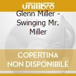 Glenn Miller - Swinging Mr. Miller cd