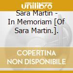 Sara Martin - In Memoriam [Of Sara Martin.]. cd