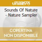 Sounds Of Nature - Nature Sampler cd musicale di Sounds Of Nature