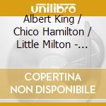 Albert King / Chico Hamilton / Little Milton - Montreux Festival