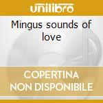 Mingus sounds of love